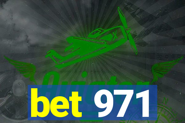 bet 971